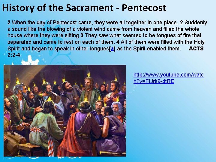 History of the Sacrament - Pentecost 2 When the day of Pentecost came, they