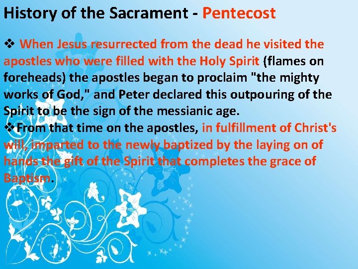 History of the Sacrament - Pentecost v When Jesus resurrected from the dead he