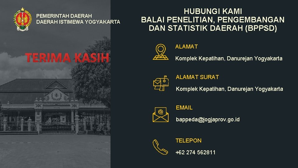 PEMERINTAH DAERAH ISTIMEWA YOGYAKARTA TERIMA KASIH HUBUNGI KAMI BALAI PENELITIAN, PENGEMBANGAN DAN STATISTIK DAERAH