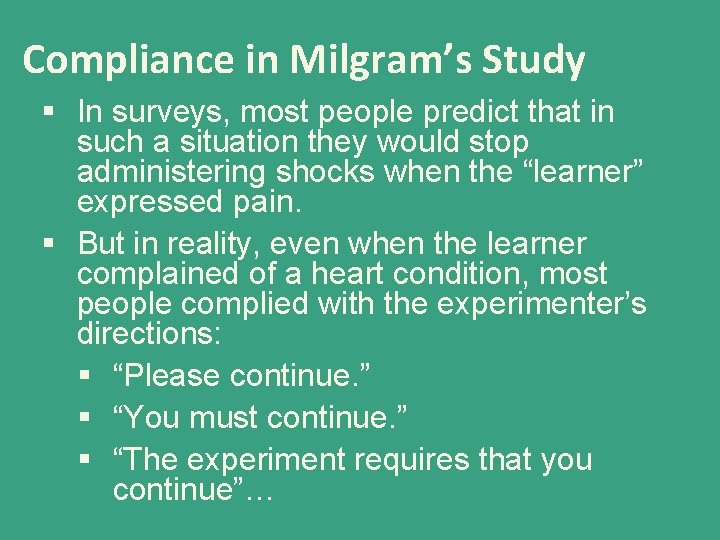 Compliance in Milgram’s Study § In surveys, most people predict that in such a