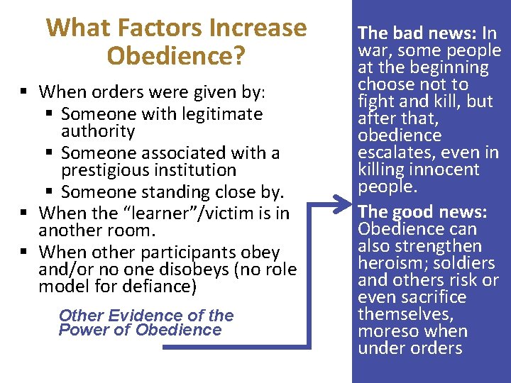 What Factors Increase Obedience? § When orders were given by: § Someone with legitimate