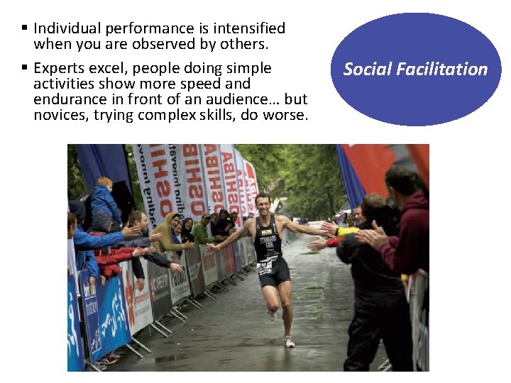 § Individual performance is intensified when you are observed by others. § Experts excel,