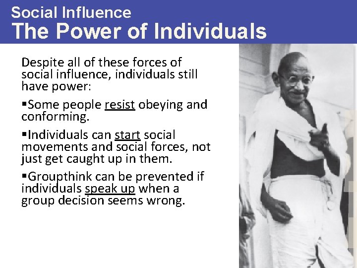 Social Influence The Power of Individuals Despite all of these forces of social influence,