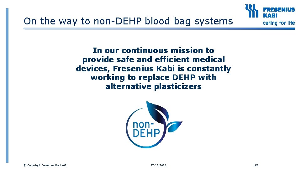 On the way to non-DEHP blood bag systems In our continuous mission to provide