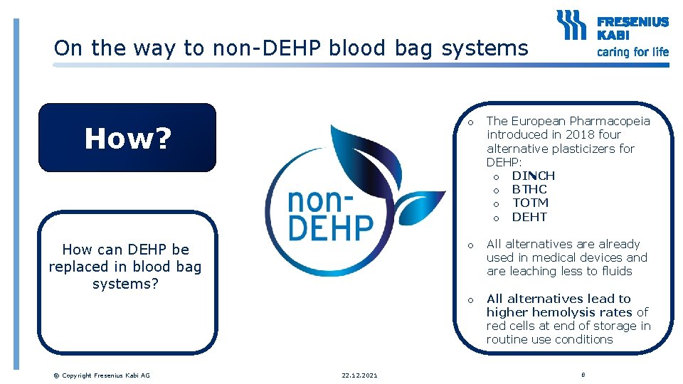 On the way to non-DEHP blood bag systems How? o The European Pharmacopeia introduced