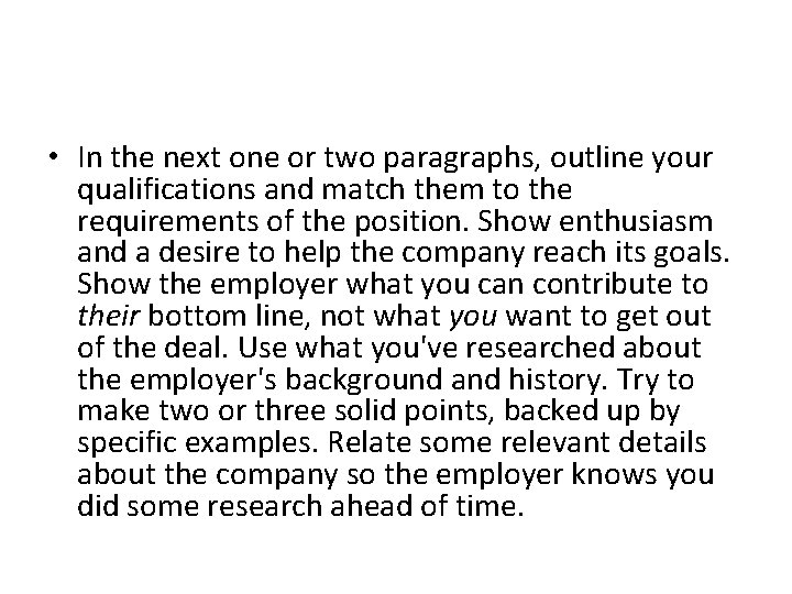  • In the next one or two paragraphs, outline your qualifications and match