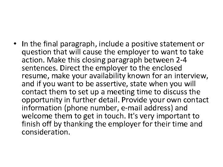  • In the final paragraph, include a positive statement or question that will