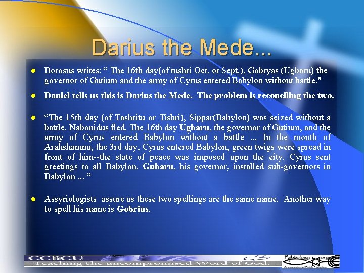 Darius the Mede. . . l Borosus writes: “ The 16 th day(of tushri