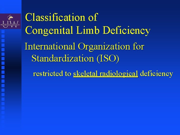 Classification of Congenital Limb Deficiency International Organization for Standardization (ISO) restricted to skeletal radiological