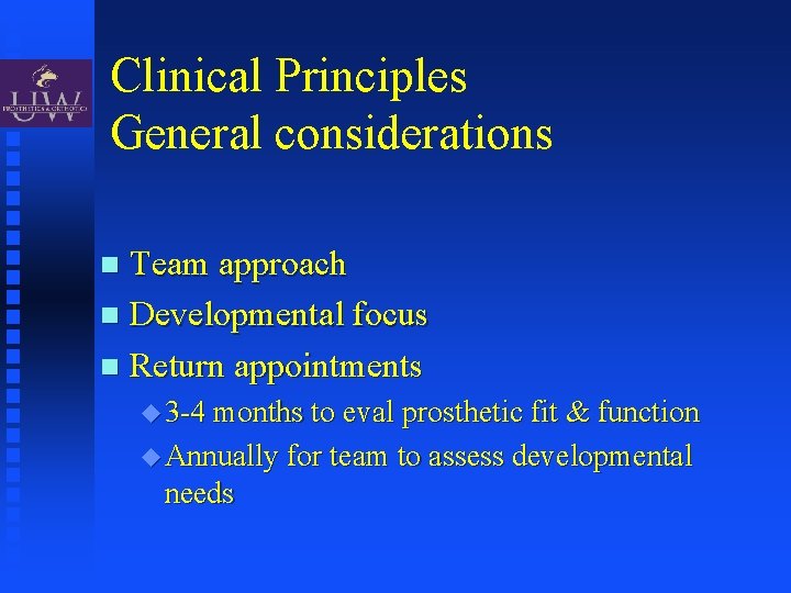 Clinical Principles General considerations Team approach Developmental focus Return appointments 3 -4 months to