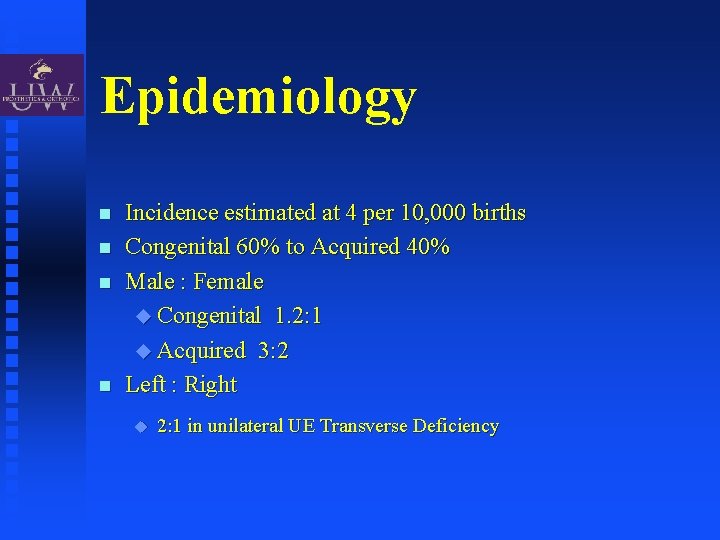 Epidemiology Incidence estimated at 4 per 10, 000 births Congenital 60% to Acquired 40%