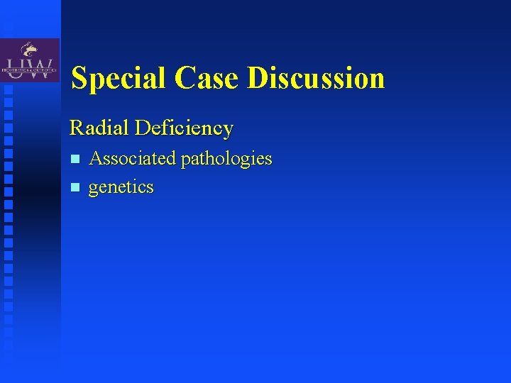 Special Case Discussion Radial Deficiency Associated pathologies genetics 