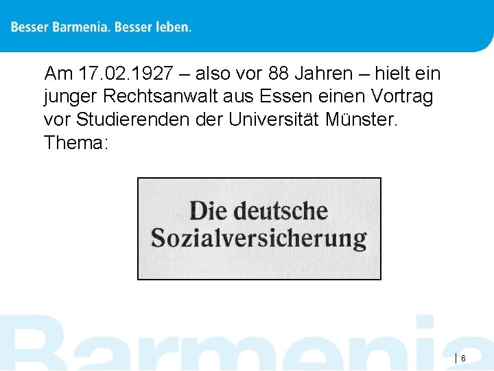 Am 17. 02. 1927 – also vor 88 Jahren – hielt ein junger Rechtsanwalt