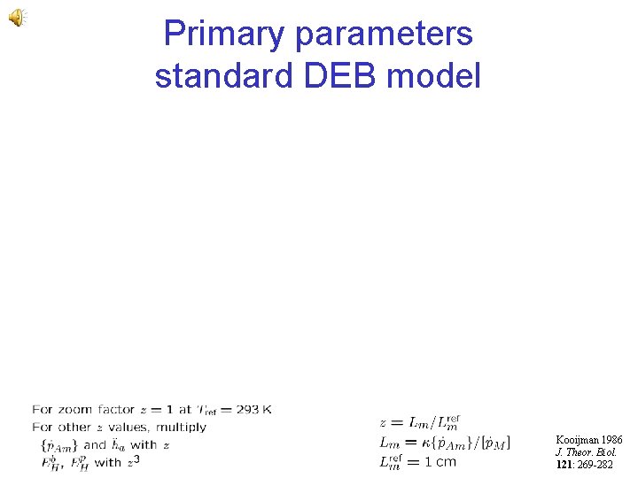 Primary parameters standard DEB model Kooijman 1986 J. Theor. Biol. 121: 269 -282 