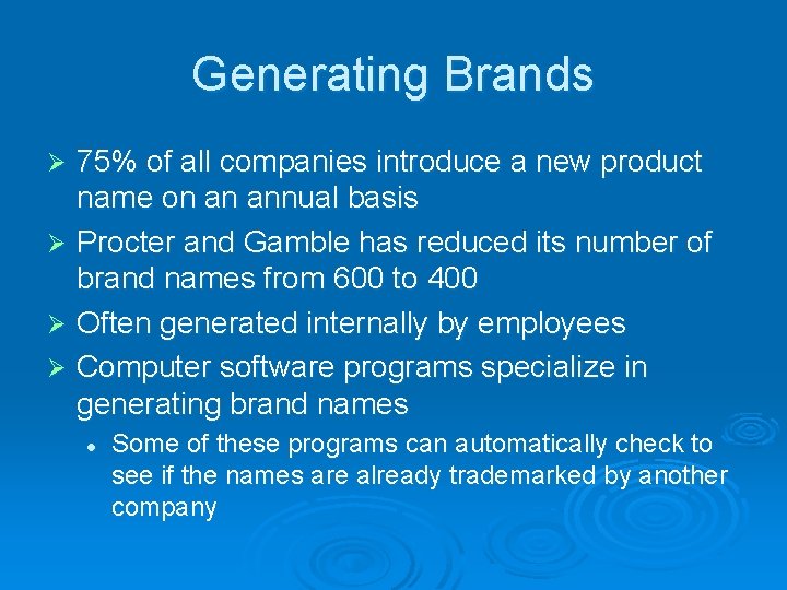 Generating Brands 75% of all companies introduce a new product name on an annual