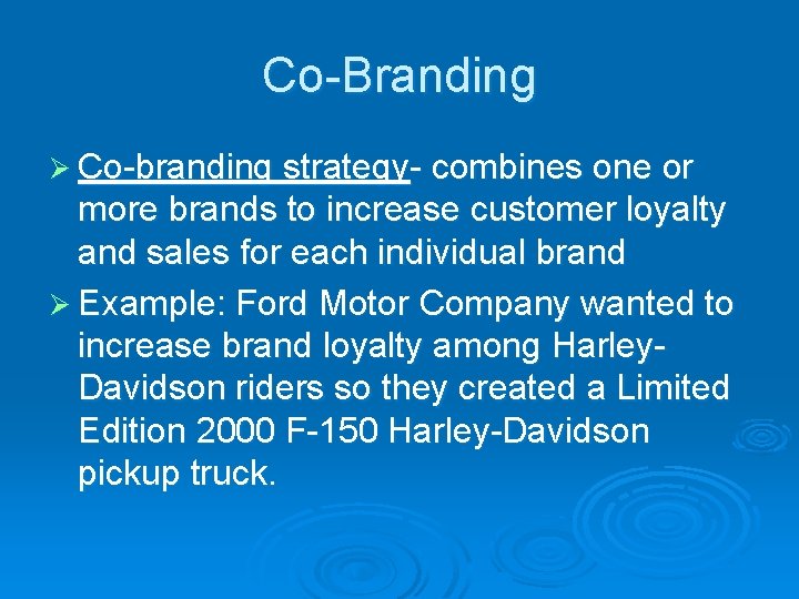 Co-Branding Ø Co-branding strategy- combines one or more brands to increase customer loyalty and