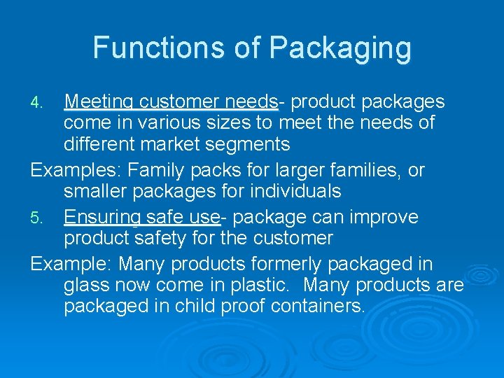 Functions of Packaging Meeting customer needs- product packages come in various sizes to meet