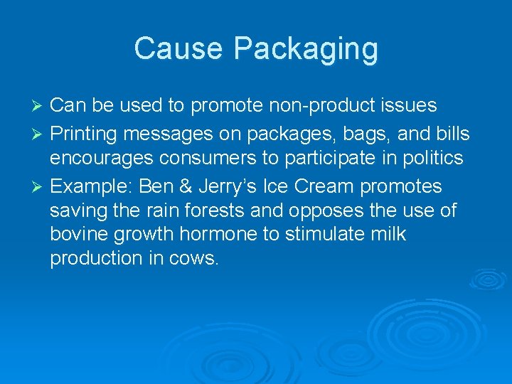 Cause Packaging Can be used to promote non-product issues Ø Printing messages on packages,