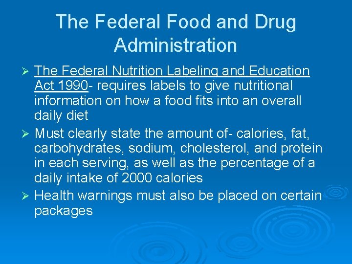 The Federal Food and Drug Administration The Federal Nutrition Labeling and Education Act 1990