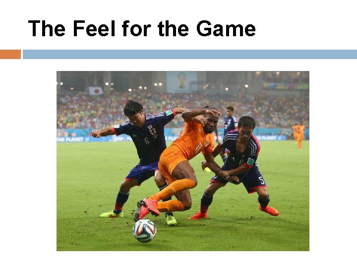 The Feel for the Game 