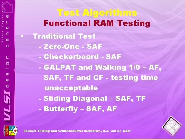 Test Algorithms Functional RAM Testing • Traditional Test - Zero-One - SAF - Checkerboard