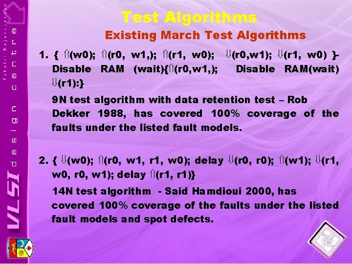 Test Algorithms Existing March Test Algorithms 1. { (w 0); (r 0, w 1,