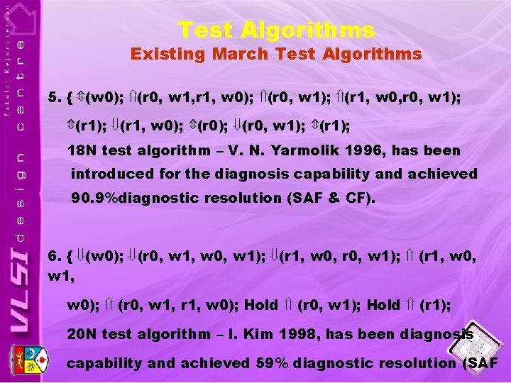 Test Algorithms Existing March Test Algorithms 5. { ⇕(w 0); (r 0, w 1,