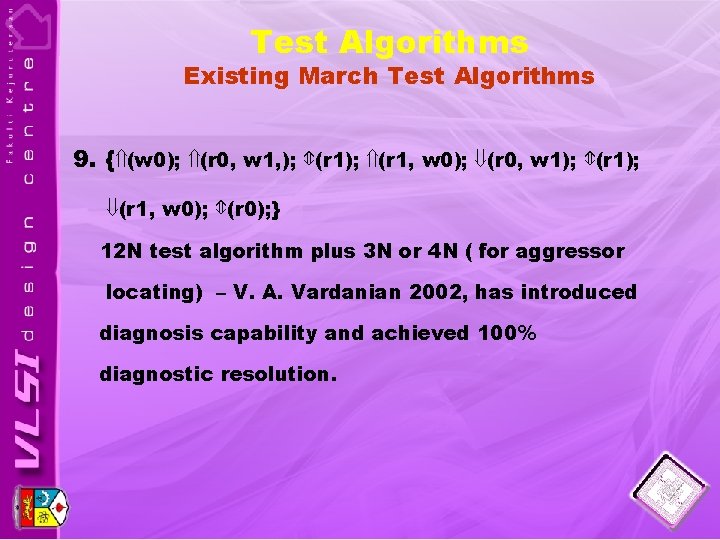 Test Algorithms Existing March Test Algorithms 9. { (w 0); (r 0, w 1,