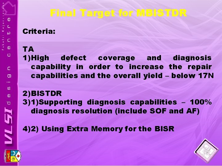 Final Target for MBISTDR Criteria: TA 1) High defect coverage and diagnosis capability in