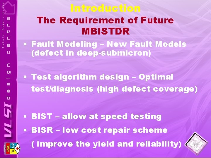 Introduction The Requirement of Future MBISTDR • Fault Modeling – New Fault Models (defect