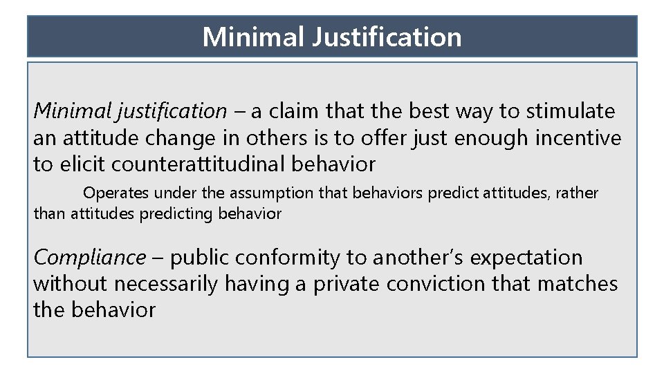 Minimal Justification Minimal justification – a claim that the best way to stimulate an