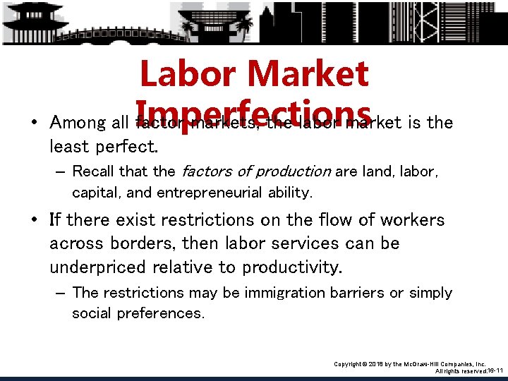  • Labor Market Imperfections Among all factor markets, the labor market is the