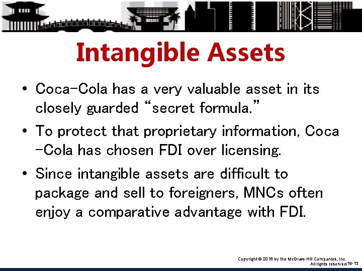 Intangible Assets • Coca-Cola has a very valuable asset in its closely guarded “secret