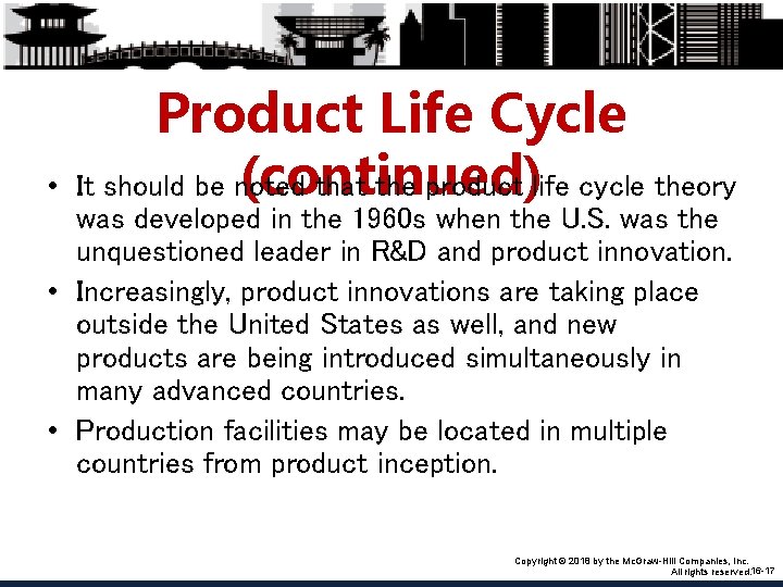  • Product Life Cycle (continued) It should be noted that the product life