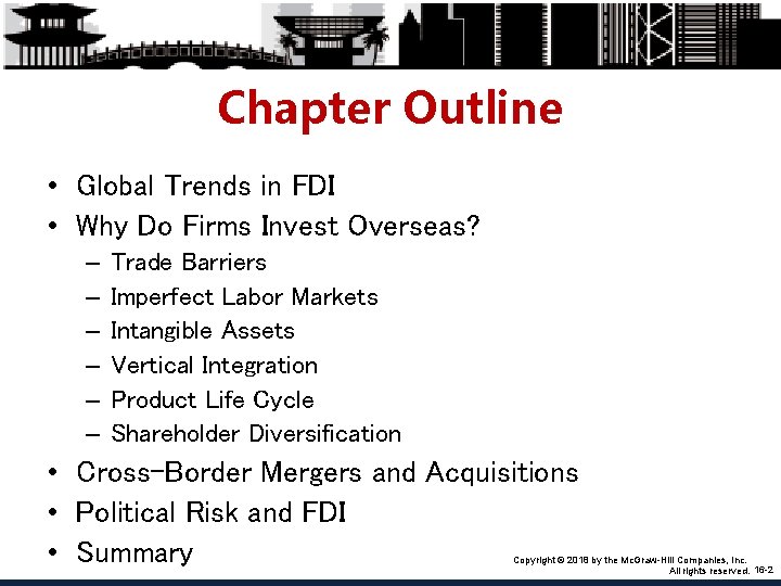 Chapter Outline • Global Trends in FDI • Why Do Firms Invest Overseas? –