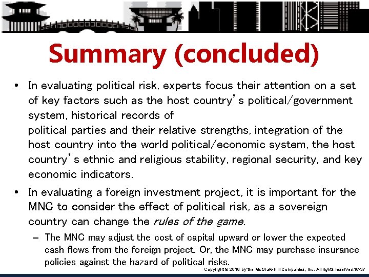 Summary (concluded) • In evaluating political risk, experts focus their attention on a set