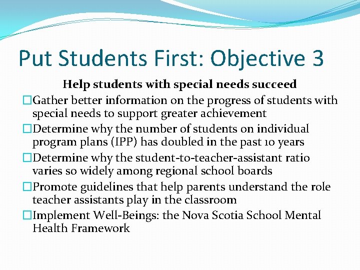 Put Students First: Objective 3 Help students with special needs succeed �Gather better information