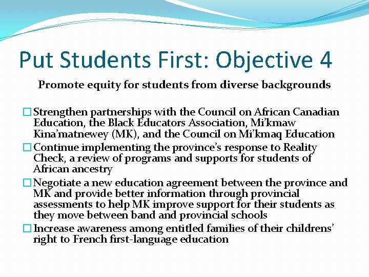 Put Students First: Objective 4 Promote equity for students from diverse backgrounds �Strengthen partnerships