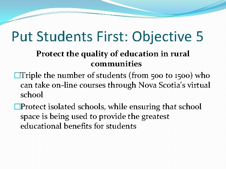Put Students First: Objective 5 Protect the quality of education in rural communities �Triple