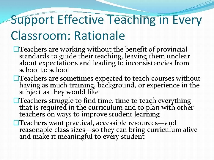 Support Effective Teaching in Every Classroom: Rationale �Teachers are working without the benefit of