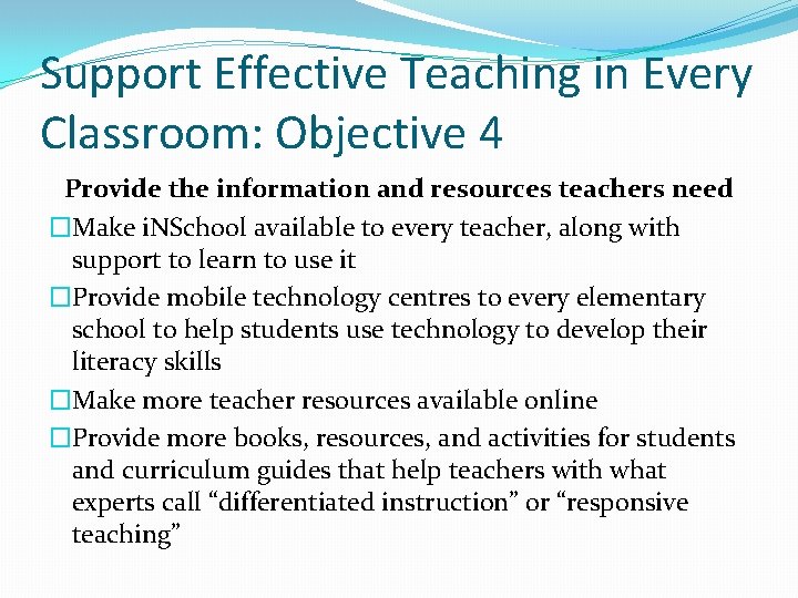 Support Effective Teaching in Every Classroom: Objective 4 Provide the information and resources teachers