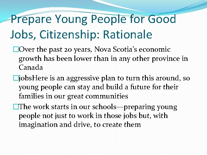 Prepare Young People for Good Jobs, Citizenship: Rationale �Over the past 20 years, Nova