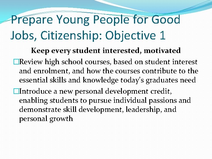 Prepare Young People for Good Jobs, Citizenship: Objective 1 Keep every student interested, motivated