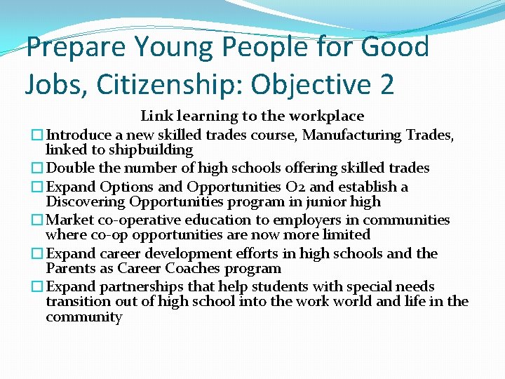 Prepare Young People for Good Jobs, Citizenship: Objective 2 Link learning to the workplace