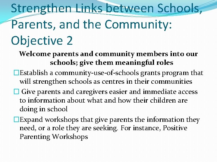 Strengthen Links between Schools, Parents, and the Community: Objective 2 Welcome parents and community