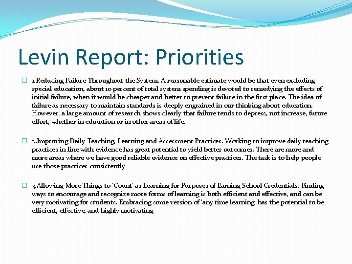 Levin Report: Priorities � 1. Reducing Failure Throughout the System. A reasonable estimate would