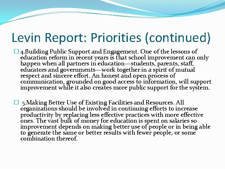 Levin Report: Priorities (continued) � 4. Building Public Support and Engagement. One of the