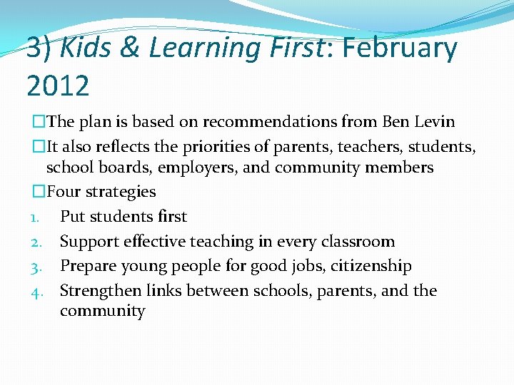 3) Kids & Learning First: February 2012 �The plan is based on recommendations from