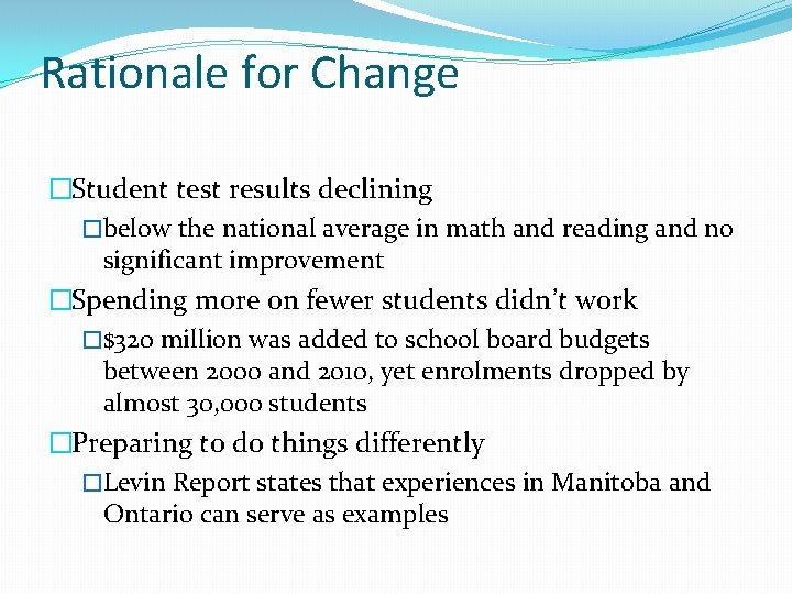 Rationale for Change �Student test results declining �below the national average in math and
