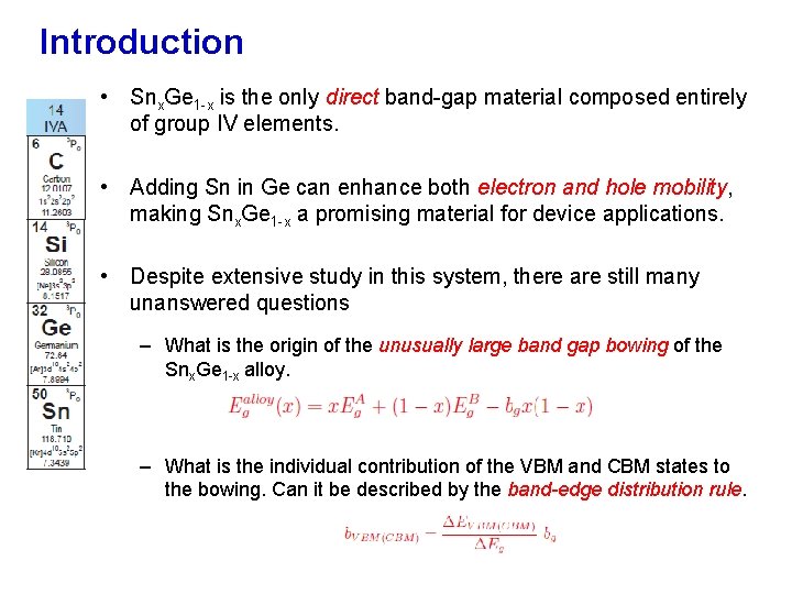 Introduction • Snx. Ge 1 -x is the only direct band-gap material composed entirely